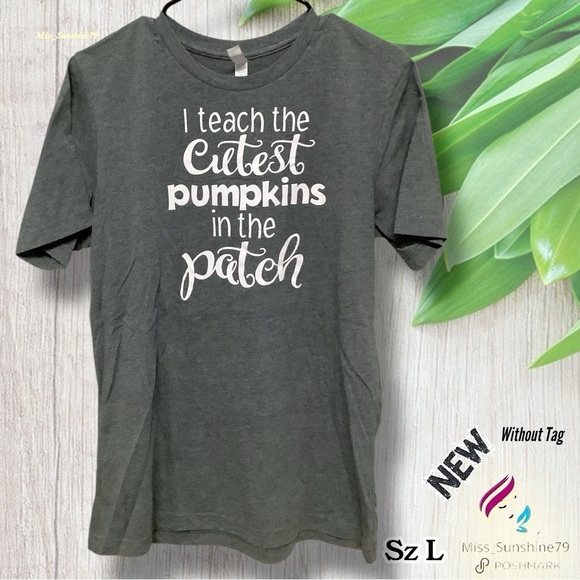 Sz L - "I teach the cutest pumpkins in the patch “ - soft - never worn - Picture 5 of 5